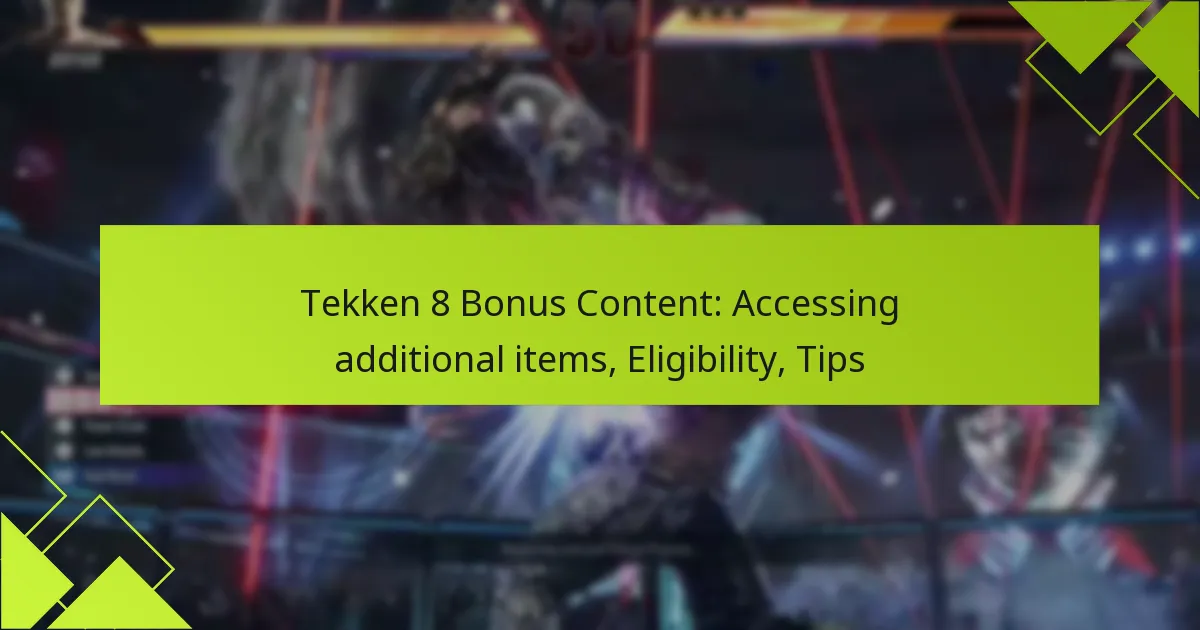 Tekken 8 Bonus Content: Accessing additional items, Eligibility, Tips