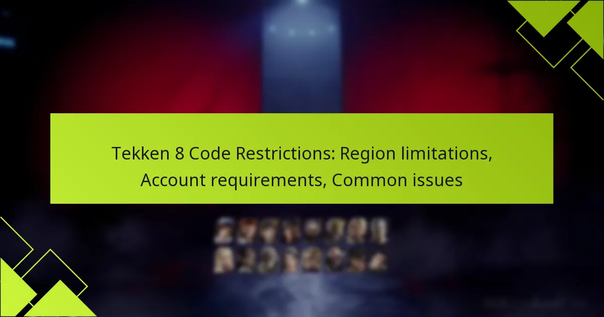 Tekken 8 Code Restrictions: Region limitations, Account requirements, Common issues