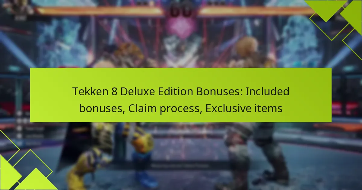 Tekken 8 Deluxe Edition Bonuses: Included bonuses, Claim process, Exclusive items