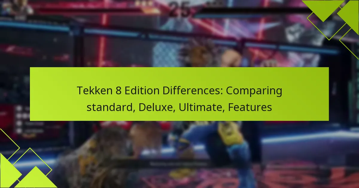 Tekken 8 Edition Differences: Comparing standard, Deluxe, Ultimate, Features