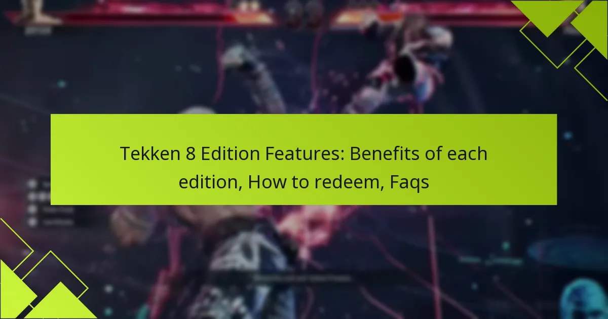 Tekken 8 Edition Features: Benefits of each edition, How to redeem, Faqs