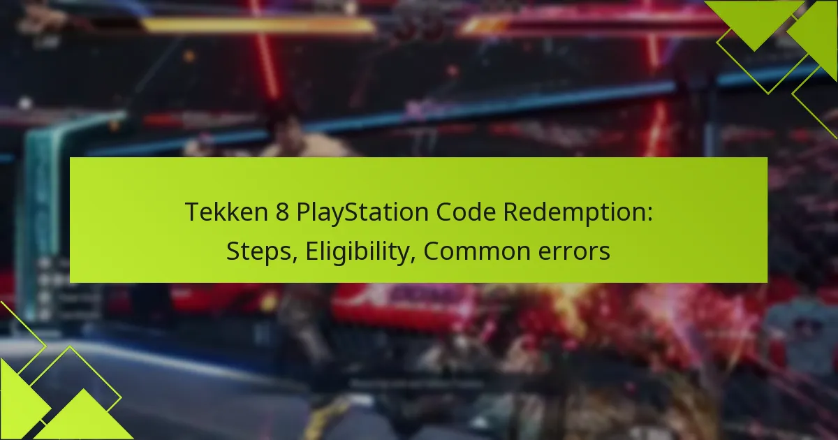 Tekken 8 PlayStation Code Redemption: Steps, Eligibility, Common errors
