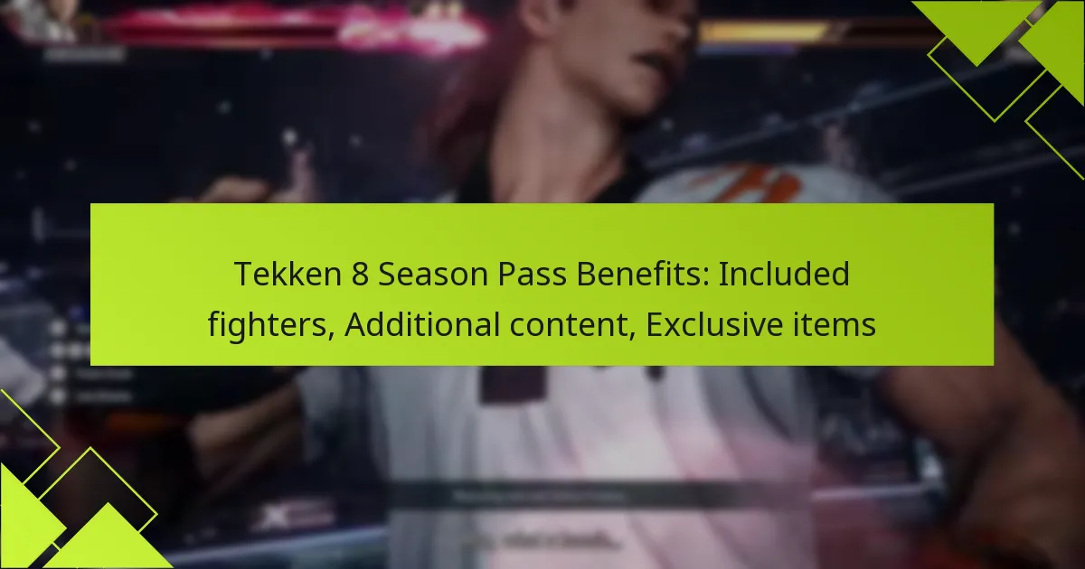 Tekken 8 Season Pass Benefits: Included fighters, Additional content, Exclusive items