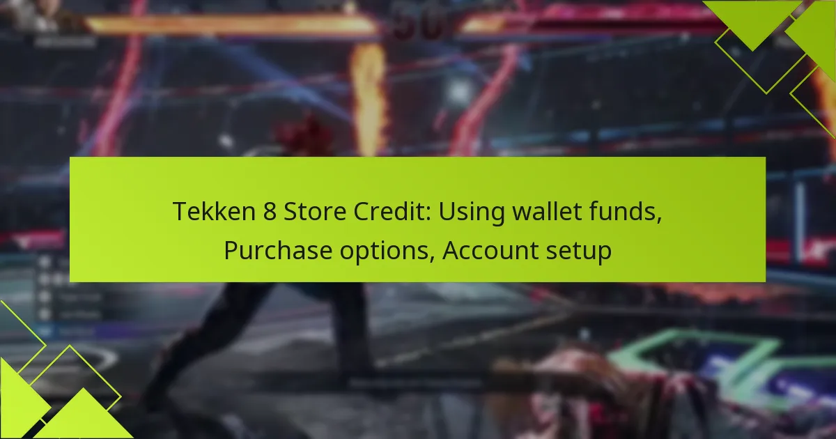 Tekken 8 Store Credit: Using wallet funds, Purchase options, Account setup