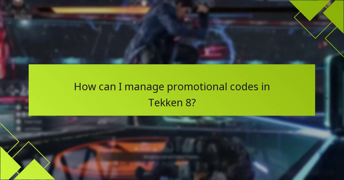 How can I manage promotional codes in Tekken 8?