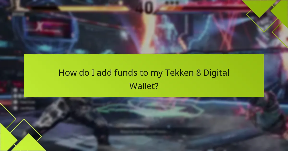 How do I add funds to my Tekken 8 Digital Wallet?