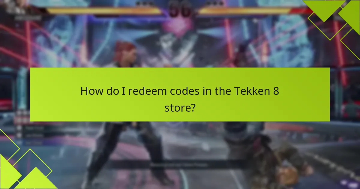 How do I redeem codes in the Tekken 8 store?