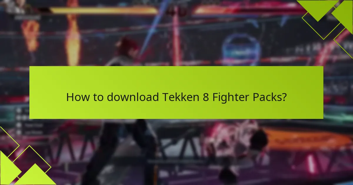 How to download Tekken 8 Fighter Packs?