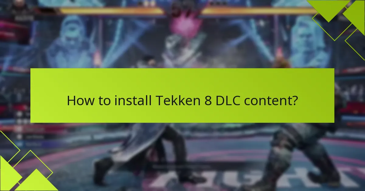 How to install Tekken 8 DLC content?