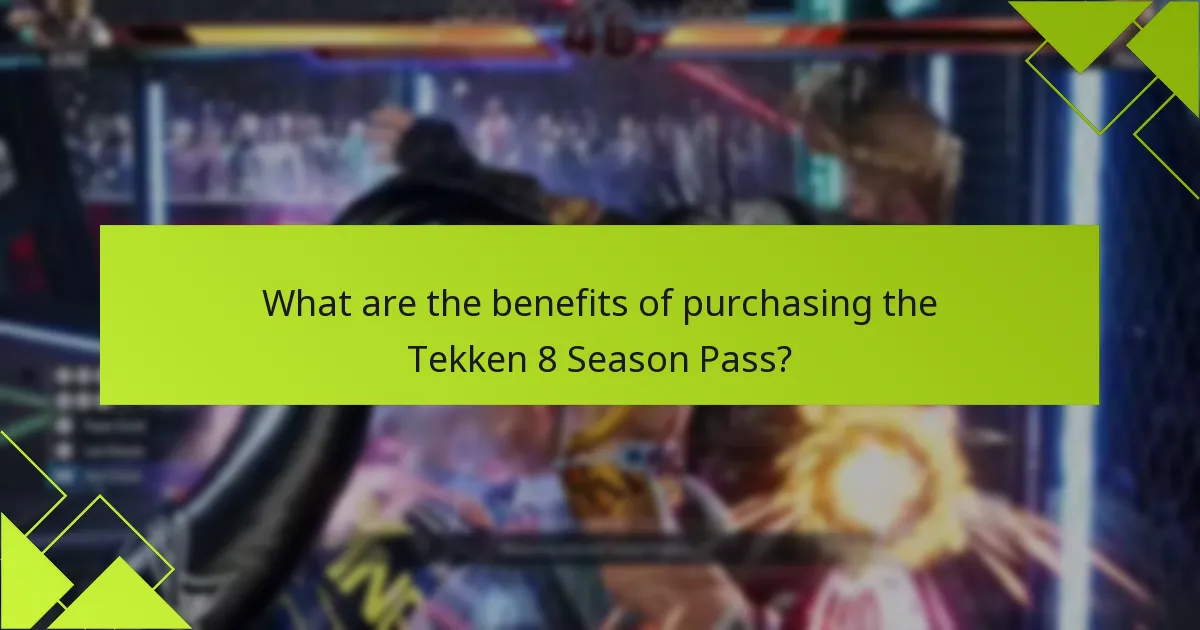What are the benefits of purchasing the Tekken 8 Season Pass?