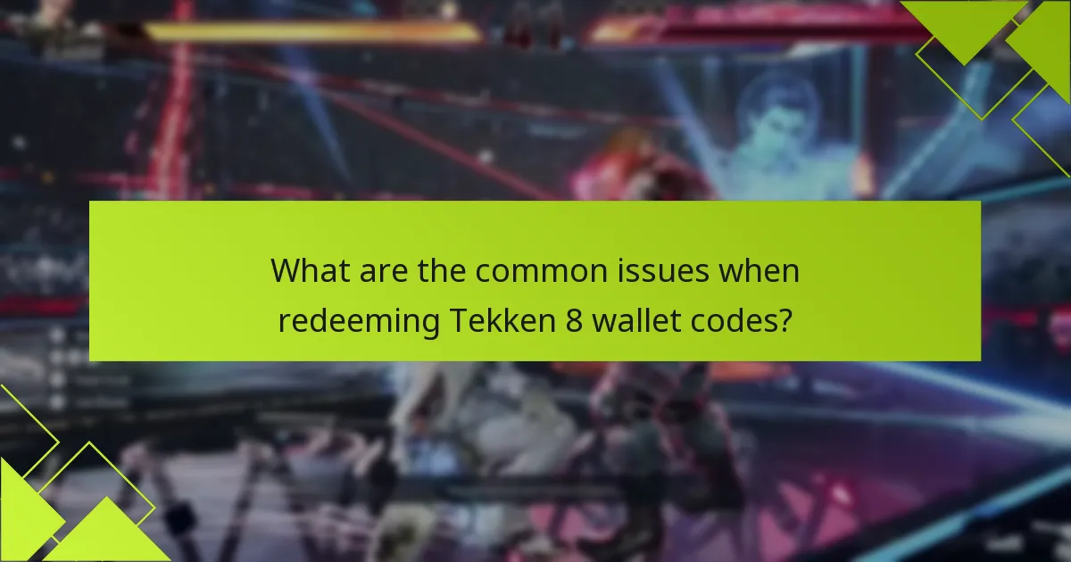 What are the common issues when redeeming Tekken 8 wallet codes?
