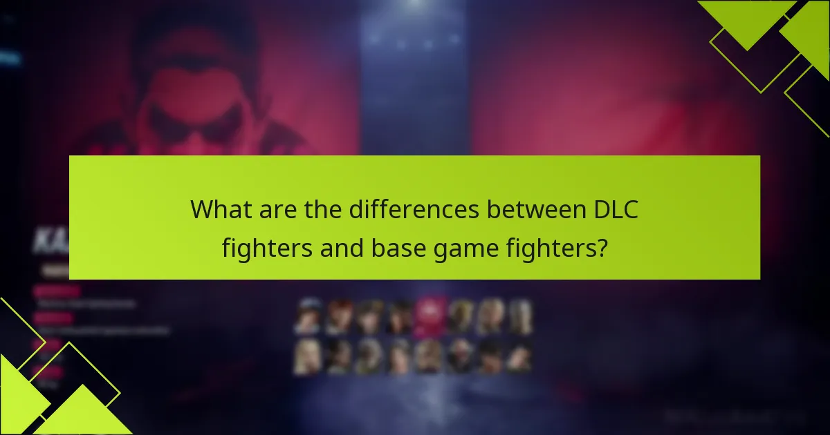 What are the differences between DLC fighters and base game fighters?