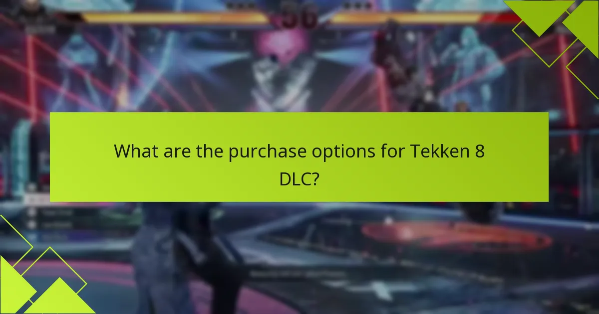 What are the purchase options for Tekken 8 DLC?