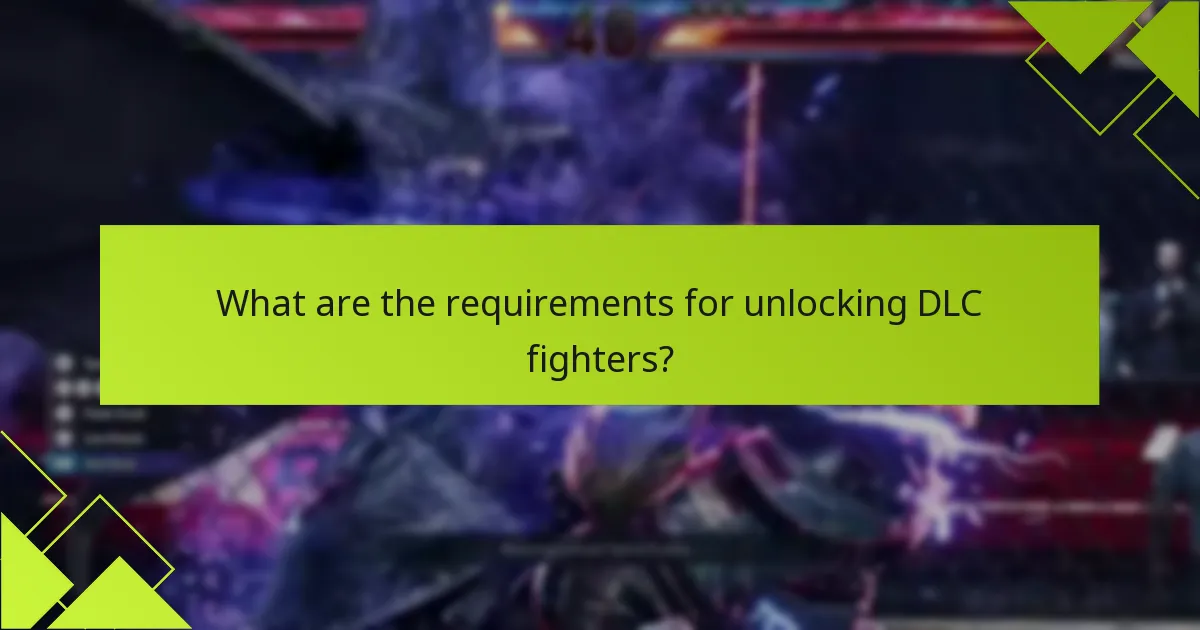 What are the requirements for unlocking DLC fighters?
