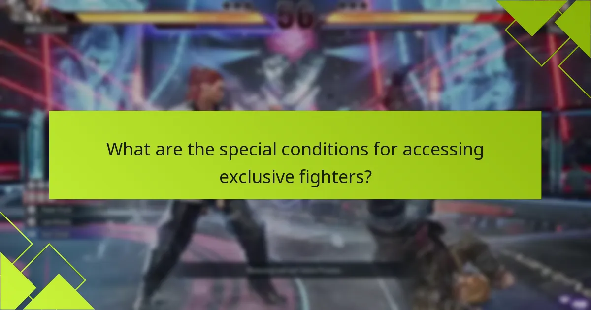 What are the special conditions for accessing exclusive fighters?