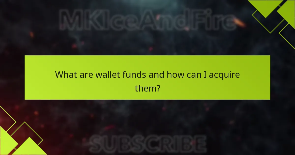 What are wallet funds and how can I acquire them?