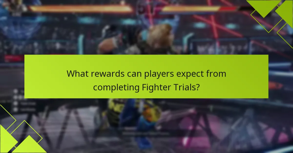 What rewards can players expect from completing Fighter Trials?