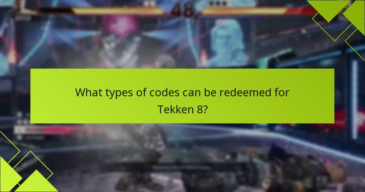 What types of codes can be redeemed for Tekken 8?