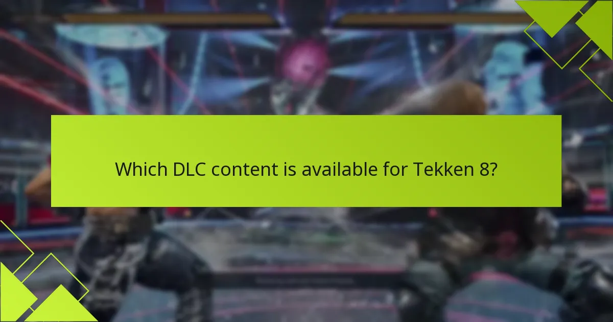 Which DLC content is available for Tekken 8?