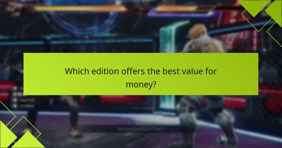 Which edition offers the best value for money?