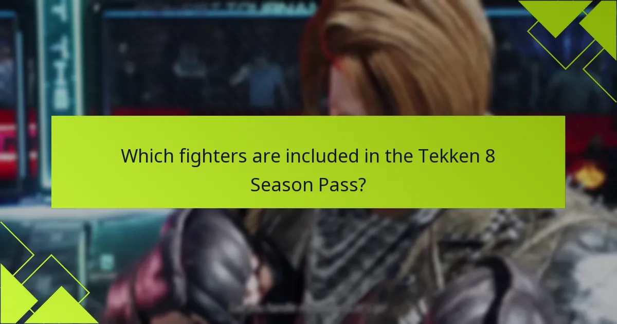 Which fighters are included in the Tekken 8 Season Pass?