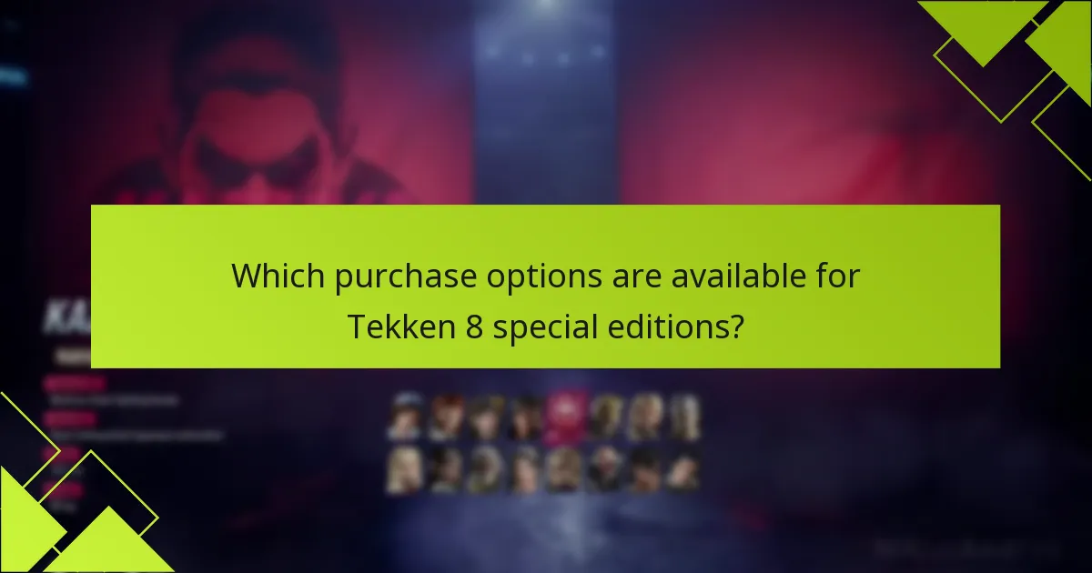Which purchase options are available for Tekken 8 special editions?